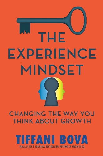 Бумажная книга «The Experience Mindset: Changing the Way You Think About Growth», автор Тиффани Бова - фото №1