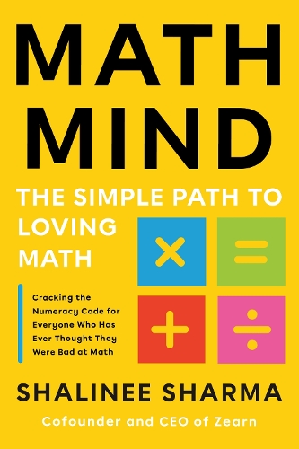 Бумажная книга «Math Mind: The Simple Path to Loving Math», автор Шалини Шарма - фото №1