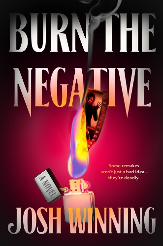 Бумажная книга «Burn the Negative», автор Джош Виннинг - фото №1
