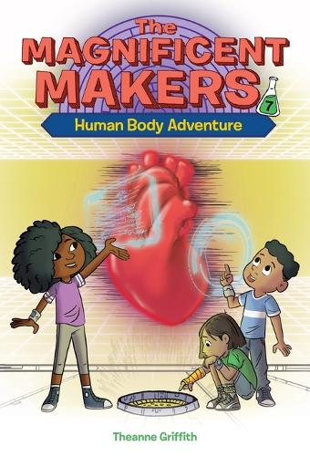 Бумажная книга «The Magnificent Makers #7: Human Body Adventure», авторов Лео Тринидад, Теанна Гриффит - фото №1