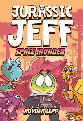 Бумажная книга «Jurassic Jeff: Space Invader (Jurassic Jeff Book 1)», автор Ройден Лепп - фото №1
