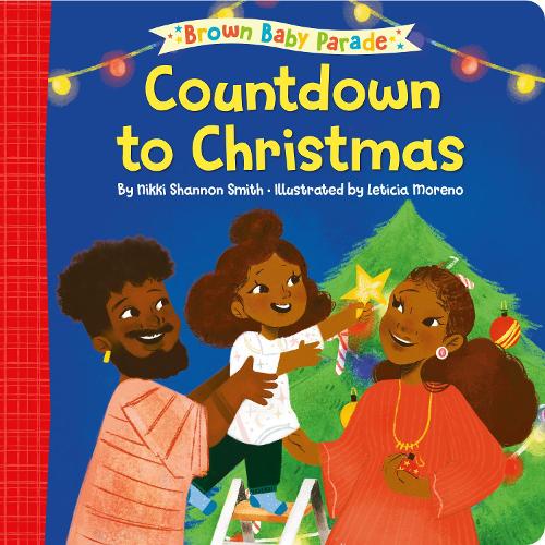 Паперова книга «Countdown to Christmas: A Brown Baby Parade Book», авторів Летиція Морено, Ніккі Шеннон Сміт - фото №1
