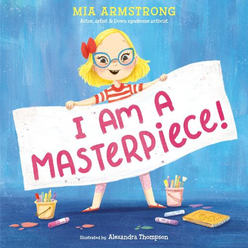 Бумажная книга «I Am a Masterpiece!: An Empowering Story About Inclusivity and Growing Up with Down Syndrome», автор Миа Армстронг - фото №1
