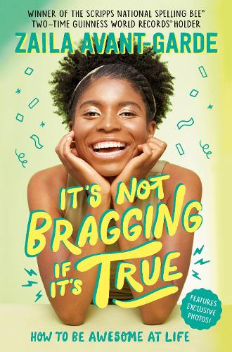 [object Object] «It's Not Bragging If It's True: How to Be Awesome at Life, from a Winner of the Scripps National Spelling Bee», автор Заїла Авангард - фото №1