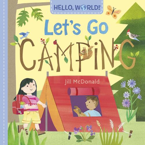 Паперова книга «Hello, World! Let's Go Camping», автор Джилл Макдональд - фото №1
