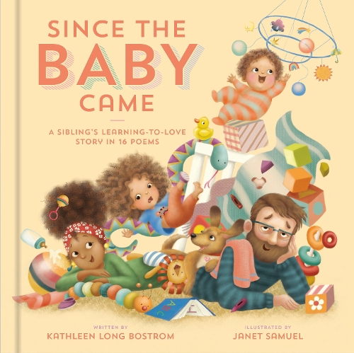 Бумажная книга «Since the Baby Came: A Sibling's Learning-to-Love Story in 16 Poems», автор Кэтлин Лонг Бостром - фото №1
