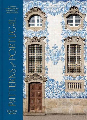 Бумажная книга «Patterns of Portugal: A Journey Through Colors, History, Tiles, and Architecture», автор Кристин Читнис - фото №1