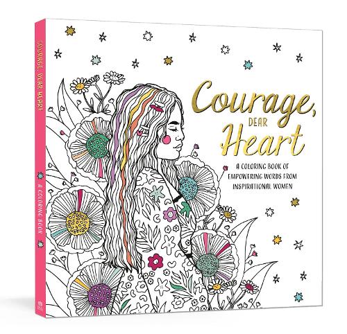 Бумажная книга «Courage, Dear Heart: A Coloring Book of Empowering Words from Inspirational Women», автор Ink & Willow - фото №1