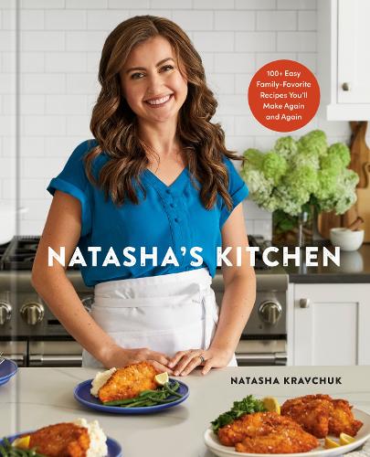 Бумажная книга «Natasha's Kitchen: 100+ Easy Family-Favorite Recipes You'll Make Again and Again: A Cookbook», автор Наташа Кравчук - фото №1