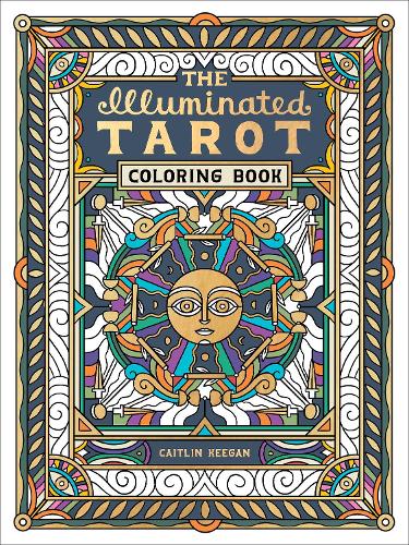 Бумажная книга «The Illuminated Tarot Coloring Book: Tarot Card Art Coloring Book», автор Кейтлин Киган - фото №1