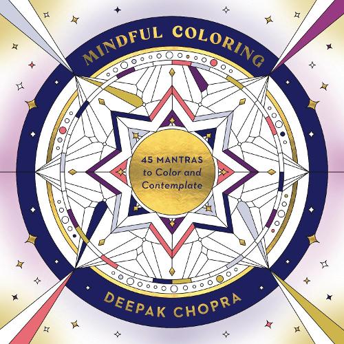 Бумажная книга «Mindful Coloring: 45 Mantras to Color and Contemplate: A Mindfulness Coloring Book», автор Дипак Чопра - фото №1