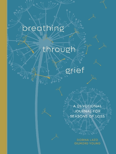 Бумажная книга «Breathing Through Grief: A Devotional Journal for Seasons of Loss», автор Дорина Лазо Гилмор-Янг - фото №1