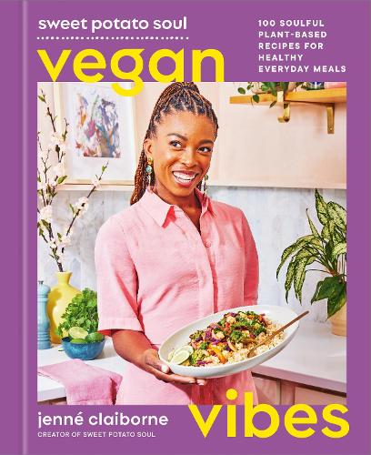 Паперова книга «Sweet Potato Soul Vegan Vibes: 100 Soulful Plant-Based Recipes for Healthy Everyday Meals; A Cookbook», автор Дженне Клайборн - фото №1