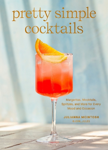 Паперова книга «Pretty Simple Cocktails: Margaritas, Mocktails, Spritzes, and More for Every Mood and Occasion» - фото №1