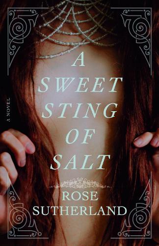 Бумажная книга «A Sweet Sting of Salt», автор Роуз Сазерленд - фото №1