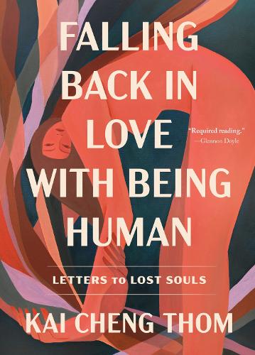 Бумажная книга «Falling Back in Love with Being Human: Letters to Lost Souls», автор Кай Ченг Том - фото №1