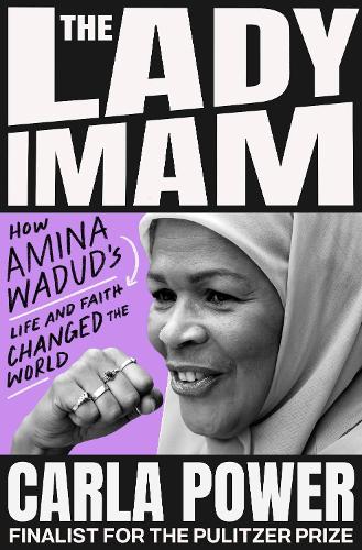 Паперова книга «The Lady Imam: How amina wadud's Life and Faith Changed the World», автор Карла Пауер - фото №1