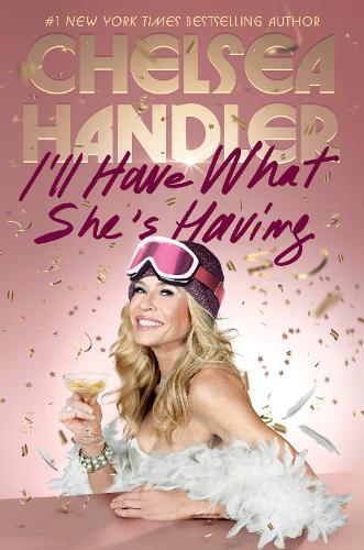 Паперова книга «I'll Have What She's Having», автор Челсі Хендлер - фото №1