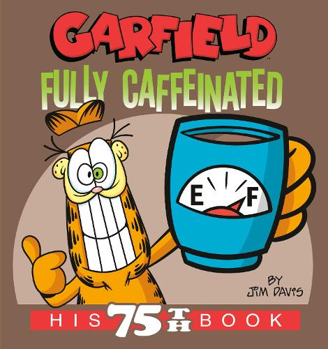 Бумажная книга «Garfield Fully Caffeinated: His 75th Book», автор Джим Дэвис - фото №1