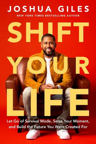 Бумажная книга «Shift Your Life: Let Go of Survival Mode, Seize Your Moment, and Build the Future You Were  Created For», автор Джошуа Джайлс - фото №1