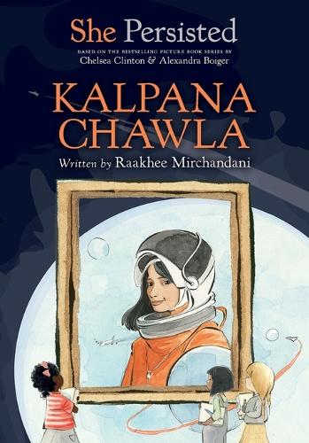 Паперова книга «She Persisted: Kalpana Chawla», авторів Челсі Клінтон, Раахі Мірчандані - фото №1
