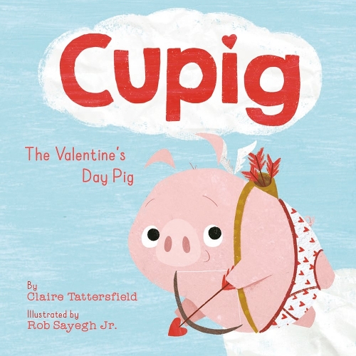 Паперова книга «Cupig: The Valentine's Day Pig», автор Клер Таттерсфілд - фото №1