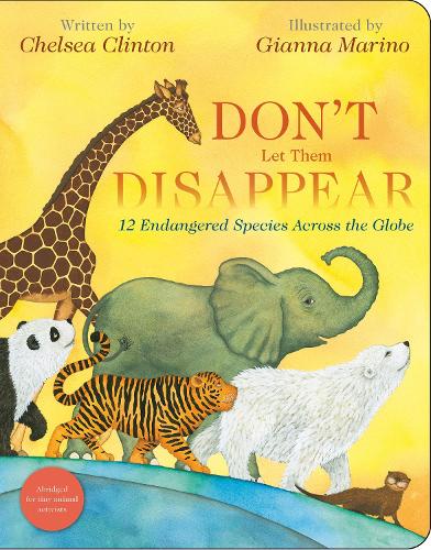 Бумажная книга «Don't Let Them Disappear: 12 Endangered Species Across the Globe», автор Челси Клинтон - фото №1