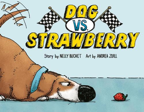 Бумажная книга «Dog vs. Strawberry», авторов Андреа Зуилл, Нелли Буше - фото №1
