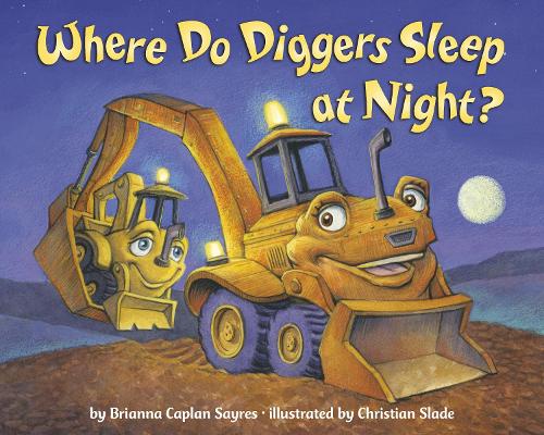 Бумажная книга «Where Do Diggers Sleep at Night?», автор Брианна Каплан Сэйрес - фото №1