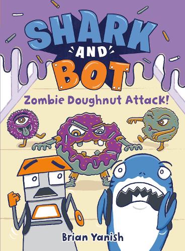 Бумажная книга «Shark and Bot #3: Zombie Doughnut Attack!: (A Graphic Novel)», автор Брайан Яниш - фото №1