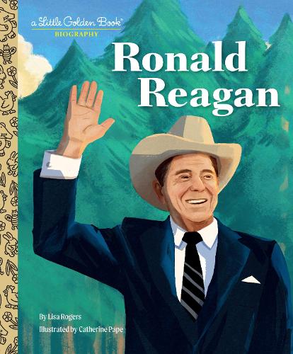 Бумажная книга «Ronald Reagan: A Little Golden Book Biography», авторов Кэтрин Пэйп, Лиза Роджерс - фото №1