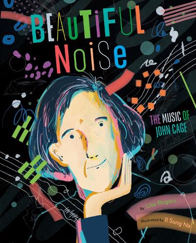 [object Object] «Beautiful Noise: The Music of John Cage», автор Ліза Роджерс - фото №1