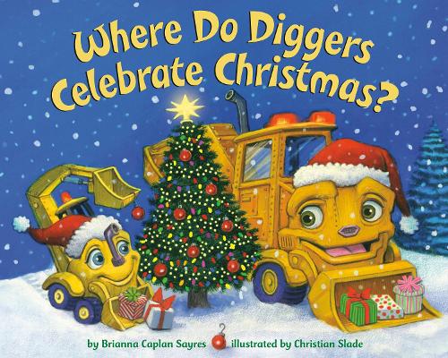 Бумажная книга «Where Do Diggers Celebrate Christmas?», автор Брианна Каплан Сэйрес - фото №1