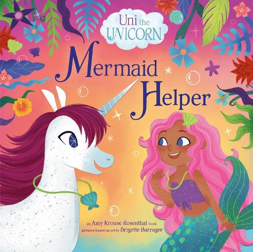 Бумажная книга «Uni the Unicorn: Mermaid Helper», автор Эми Круз Розенталь - фото №1