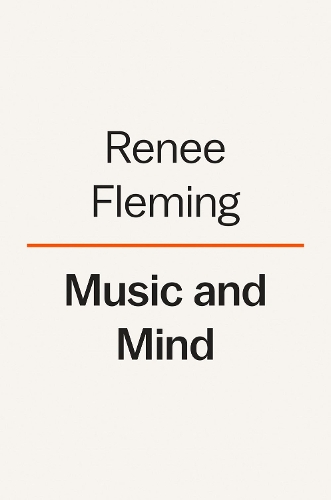 Бумажная книга «Music and Mind: Harnessing the Arts for Health and Wellness», автор Рене Флеминг - фото №1