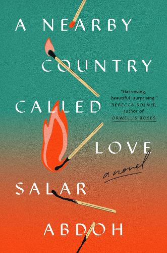 Бумажная книга «A Nearby Country Called Love: A Novel», автор Салар Абдох - фото №1