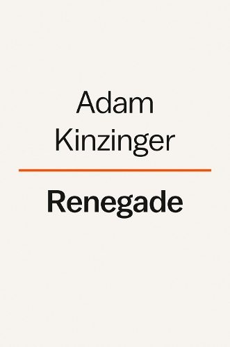 Бумажная книга «Renegade: Defending Democracy and Liberty in Our Divided Country», автор Адам Кинзингер - фото №1