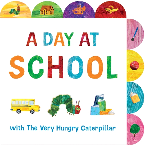 Паперова книга «A Day at School with The Very Hungry Caterpillar: A Tabbed Board Book», автор Ерік Карл - фото №1