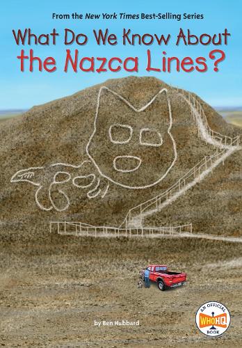 Паперова книга «What Do We Know About the Nazca Lines?», автор Бен Хаббард - фото №1