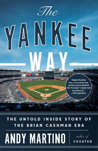 Бумажная книга «The Yankee Way: The Untold Inside Story of the Brian Cashman Era», автор Энди Мартино - фото №1