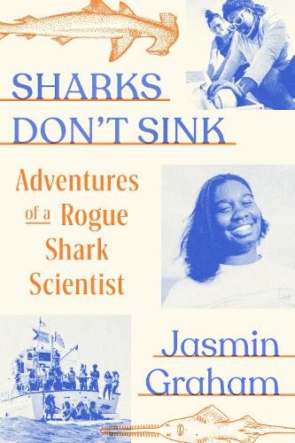 Бумажная книга «Sharks Don't Sink: Adventures of a Rogue Shark Scientist», автор Ясмин Грэм - фото №1