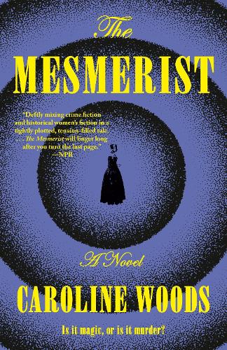 Бумажная книга «The Mesmerist: A Novel», автор Кэролайн Вудс - фото №1