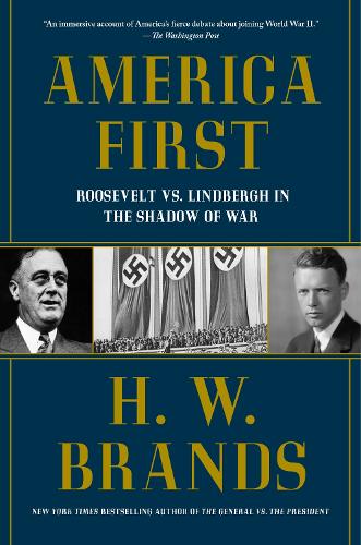 Бумажная книга «America First: Roosevelt vs. Lindbergh in the Shadow of War», автор Х. В. Брэндс - фото №1