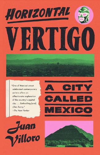 Бумажная книга «Horizontal Vertigo: A City Called Mexico», авторов Альфред МакАдам, Хуан Виллоро - фото №1