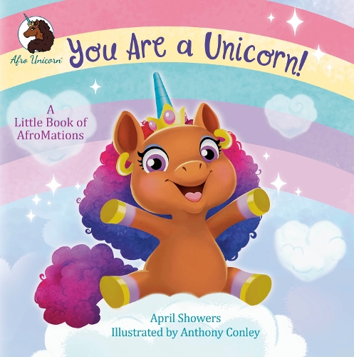 Бумажная книга «You Are a Unicorn!: A Little Book of AfroMations», авторов Энтони Конли, Эйприл Шоуэрс - фото №1