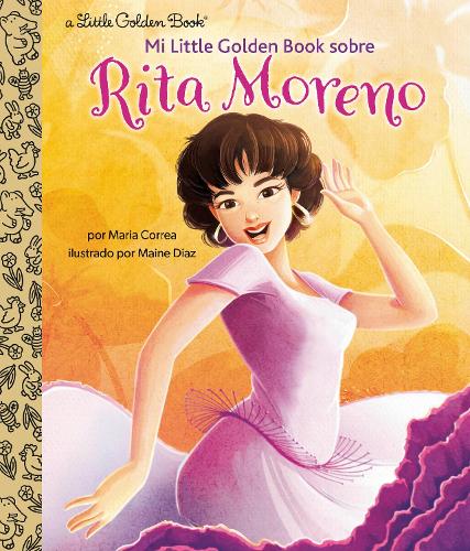 Бумажная книга «Mi Little Golden Book sobre Rita Moreno (Rita Moreno: A Little Golden Book Biography Spanish Edition)», автор Мария Корреа - фото №1