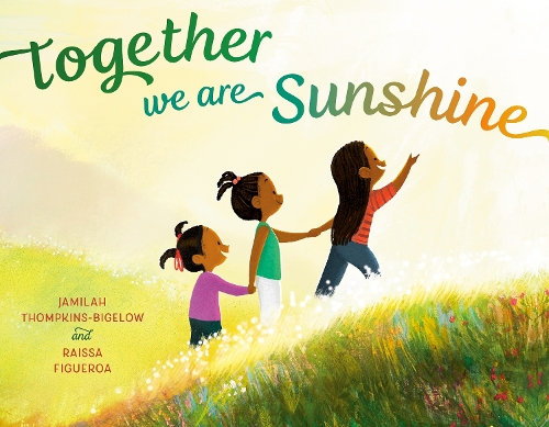 Бумажная книга «Together We Are Sunshine», авторов Джамила Томпкинс-Бигелоу, Раиса Фигероа - фото №1