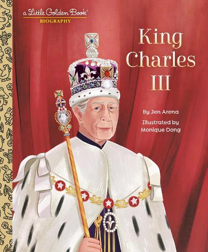 Бумажная книга «King Charles III: A Little Golden Book Biography», авторов Джен Арена, Моник Донг - фото №1