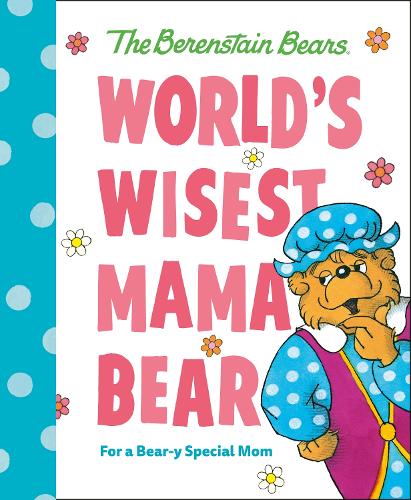 Бумажная книга «World's Wisest Mama Bear (Berenstain Bears): For a Bear-y Special Mom», автор Майкл Беренстейн - фото №1