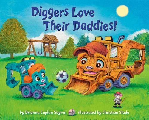 Бумажная книга «Diggers Love Their Daddies!», авторов Брианна Каплан Сэйрес, Кристиан Слейд - фото №1